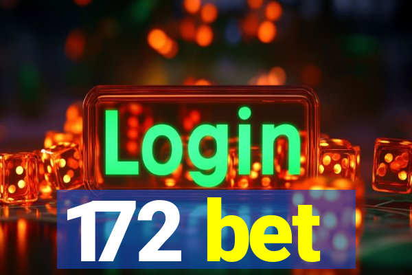 172 bet